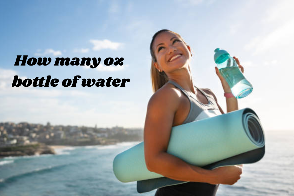 How Many Oz Bottle of Water